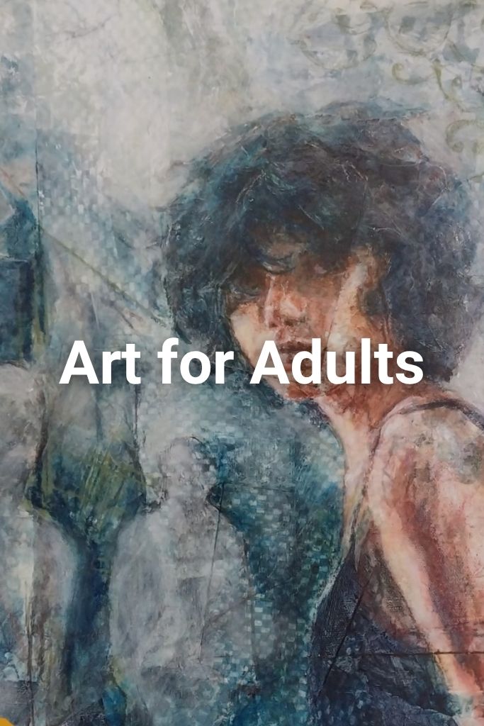 An abstract painting with the words Art for Adults. Click on this image to learn more about art classes for adults.
